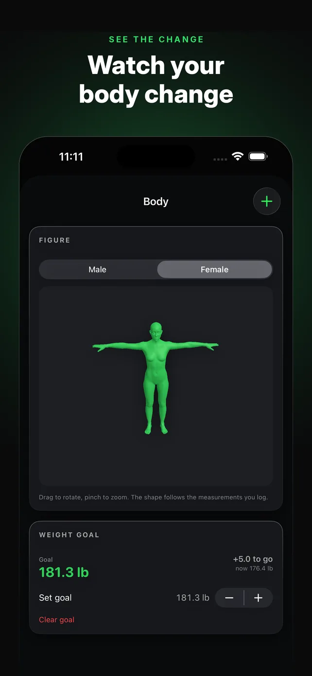 See the change. Watch your body change. A 3D figure that follows your measurements, with a weight goal set.