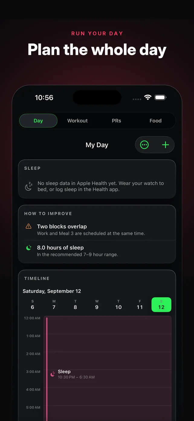 Run your day. Plan the whole day. Sleep, schedule and a timeline for the day.
